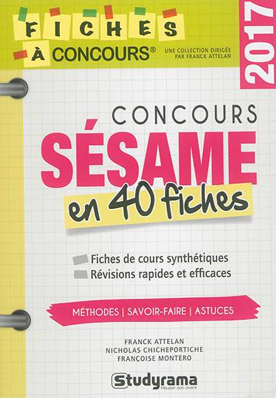 Concours Sésame en 40 fiches, 2017 : fiches de cours synthétiques, révisions rapides et efficaces | Franck Attelan, Nicholas Chicheportiche, Françoise Montero