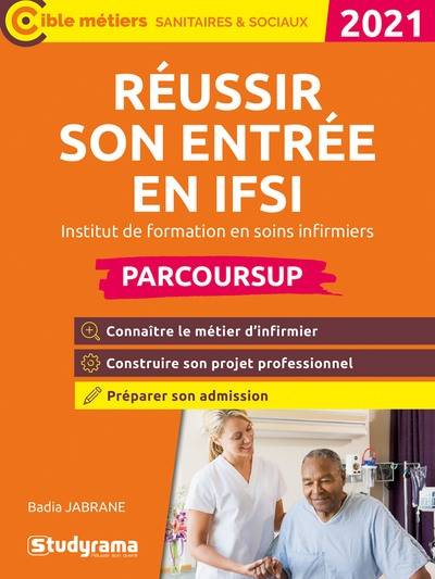 Réussir son entrée en IFSI, institut de formation en soins infirmier : Parcoursup 2021 | Badia Jabrane