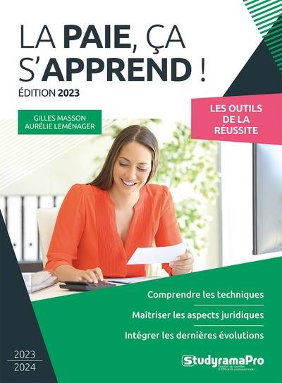 La paie, ça s'apprend ! : les outils de la réussite : 2023-2024 | Gilles Masson, Aurelie Lemenager, Thierry Carlier