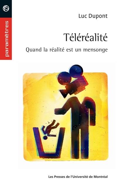 Téléréalité : quand la réalité est un mensonge | Luc Dupont