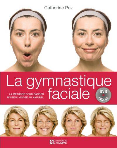 La gymnastique faciale : méthode pour garder un beau visage au naturel | Catherine Pez