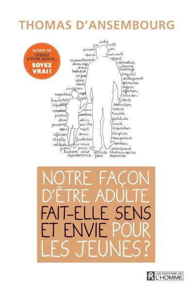 Notre façon d’être adulte fait-elle sens et envie pour nos jeunes? | Thomas D'Ansembourg