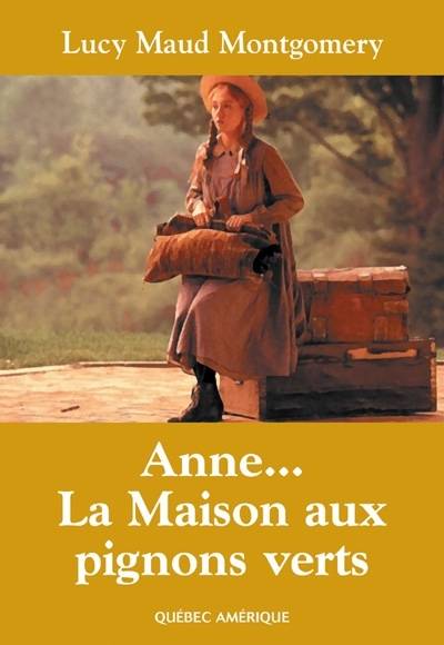 Anne La maison aux pignons verts | Lucy Maud Montgomery, Henri-Dominique Paratte