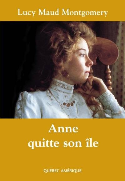 Anne quitte son île | Lucy Maud Montgomery, Hélène Rioux