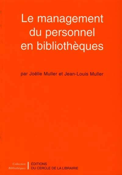 Le management du personnel en bibliothèque | Joelle Muller, Jean-Louis Muller