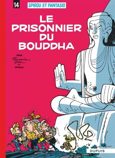 Spirou et Fantasio. Vol. 14. Le prisonnier du bouddha | André Franquin, Greg, Jidéhem