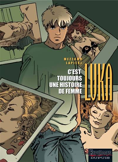 Luka. Vol. 1. C'est toujours une histoire de femme | Gilles Mezzomo, Denis Lapière