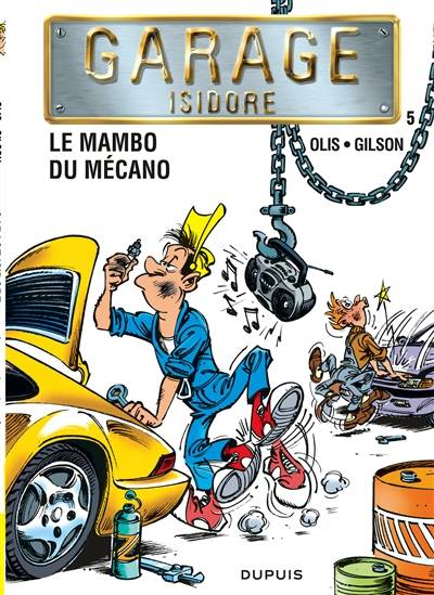 Garage Isidore. Vol. 5. Le mambo du mécano | Olis, François Gilson