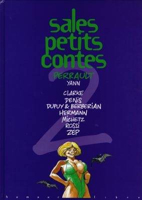 Sales petits contes. Vol. 2. Perrault | Yann, Denis Bodart, François Boucq, Clarke