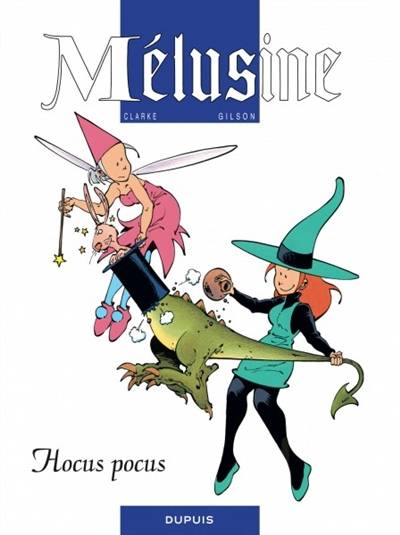 Mélusine. Vol. 7. Hocus pocus | François Gilson, Clarke