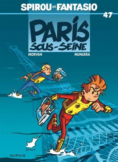 Spirou et Fantasio. Vol. 47. Paris-sous-Seine ! | Jean-David Morvan, José Luis Munuera