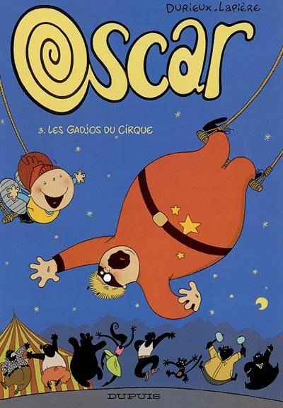 Oscar. Vol. 3. Les gadjos du cirque | Denis Lapière, Christian Durieux