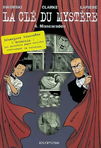 La clé du mystère. Vol. 4. Mascarades | Denis Lapière, Clarke, Alain Sikorski