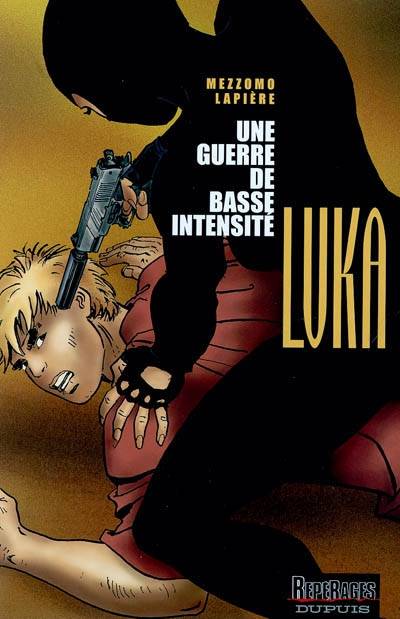 Luka. Vol. 9. Une guerre de basse intensité | Denis Lapière, Gilles Mezzomo