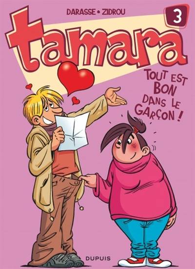 Tamara. Vol. 3. Tout est bon dans le garçon ! | Christian Darasse, Zidrou