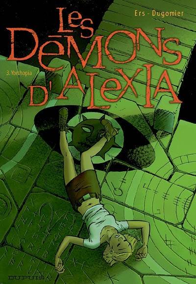 Les démons d'Alexia. Vol. 3. Yorthopia | Vincent Dugomier, Benoît Ers