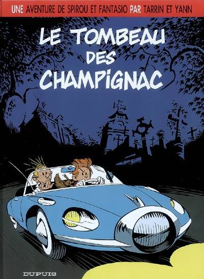 Une aventure de Spirou et Fantasio. Vol. 3. Le tombeau des Champignac | Yann, Fabrice Tarrin, Fred Neidhardt, Yoko, Fabrice Tarrin