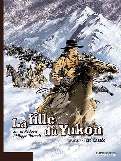 La fille du Yukon. Vol. 2. Tête-cassée | Sinisa Radovic, Philippe Thirault