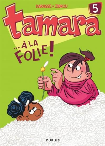 Tamara. Vol. 5. A la folie ! | Christian Darasse, Zidrou