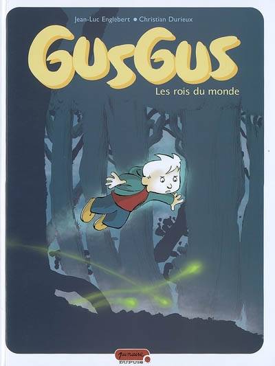 Gusgus. Vol. 1. Les rois du monde | Jean-Luc Englebert, Christian Durieux