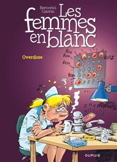 Les femmes en blanc. Vol. 30. Overdose | Raoul Cauvin, Philippe Bercovici, Leonardo