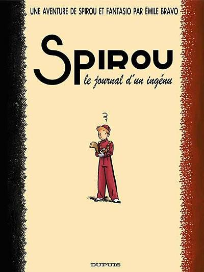 Une aventure de Spirou et Fantasio. Vol. 4. Spirou, le journal d'un ingénu | Emile Bravo, Delphine Chedru