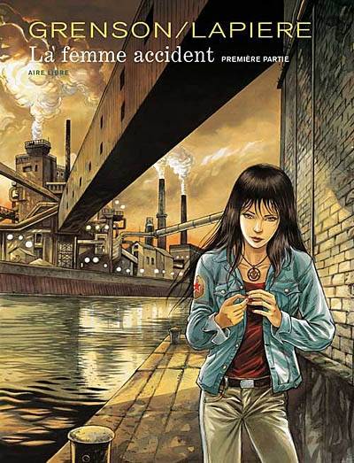 La femme accident. Vol. 1 | Denis Lapiere, Olivier Grenson