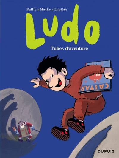 Ludo. Vol. 2. Tubes d'aventure | Denis Lapiere, Pierre Bailly, Vincent Mathy