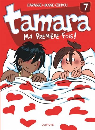 Tamara. Vol. 7. Ma première fois ! | Christian Darasse, Bosse, Zidrou