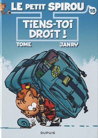 Le petit Spirou. Vol. 15. Tiens-toi droit ! : avec prime | Tome, Janry