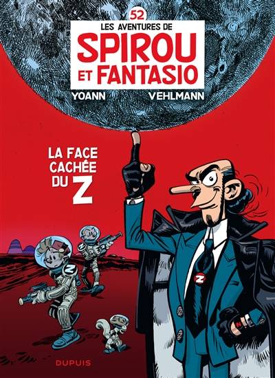 Les aventures de Spirou et Fantasio. Vol. 52. La face cachée du Z | Fabien Vehlmann, Yoann, Hubert