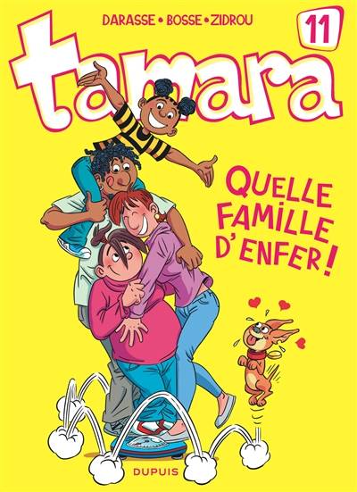 Tamara. Vol. 11. Quelle famille d'enfer ! | Christian Darasse, Bosse, Zidrou, Benoît Bekaert