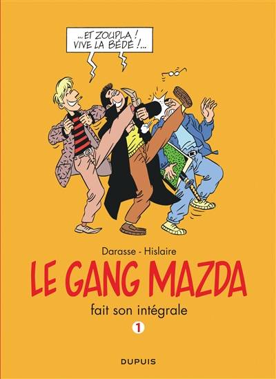 Le gang Mazda fait son intégrale. Vol. 1 | Christian Darasse, Bernard Hislaire, Myriam Darasse, Suzanne Darasse