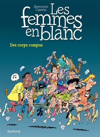 Les femmes en blanc. Vol. 14. Des corps rompus | Raoul Cauvin, Philippe Bercovici, Leonardo