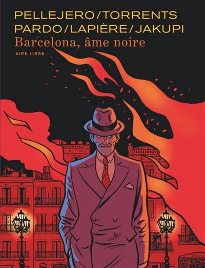 Barcelona, âme noire | Denis Lapiere, Gani Jakupi, Ruben Pellejero, Eduard Torrents, Martin Pardo Rodriguez