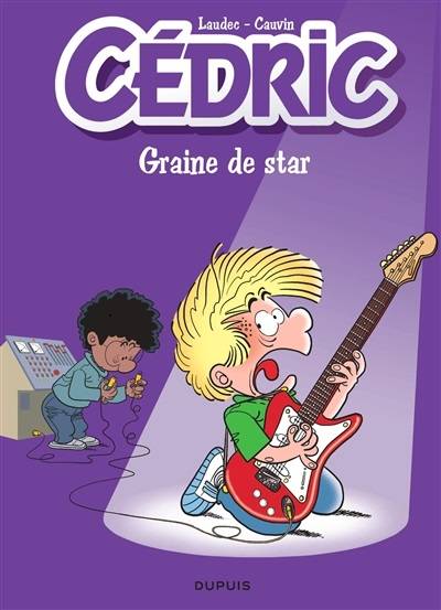 Cédric. Vol. 26. Graine de star | Raoul Cauvin, Laudec, Leonardo