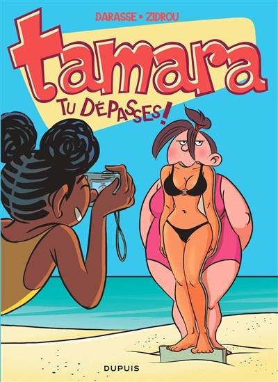 Tamara. Vol. 6. Tu dépasses ! | Christian Darasse, Zidrou, BenBK