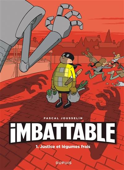 Imbattable. Vol. 1. Justice et légumes frais | Pascal Jousselin, Laurence Croix