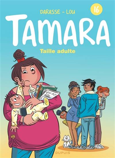 Tamara. Vol. 16. Taille adulte | Lou, Christian Darasse, Benoît Bekaert