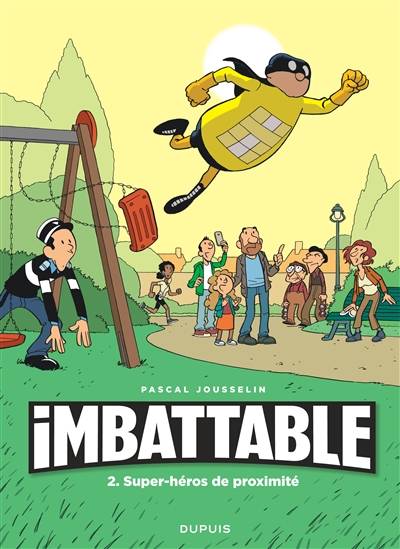 Imbattable. Vol. 2. Super-héros de proximité | Pascal Jousselin, Laurence Croix