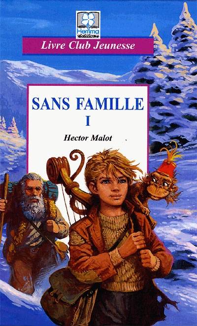 Sans famille. Vol. 1. L'apprentissage de la vie | Hector Malot, Marie-Françoise Perat, Marcel Laverdet