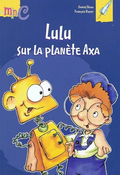 Lulu sur la planète axa | Daniel Beau, François Ruyer