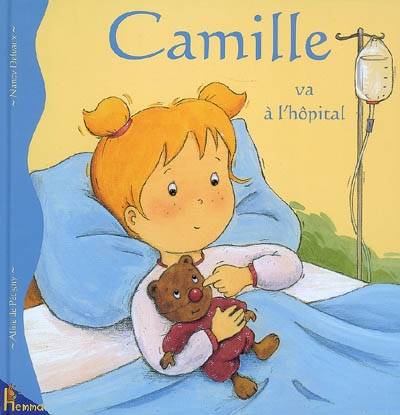 Camille. Vol. 18. Camille va à l'hôpital | Aline de Petigny, Nancy Delvaux, Le rire medecin (Paris)