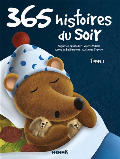 365 histoires du soir. Vol. 1 | Catherine Tessandier, Valérie Videau, Laure de Bailliencourt, Guillaume Trannoy