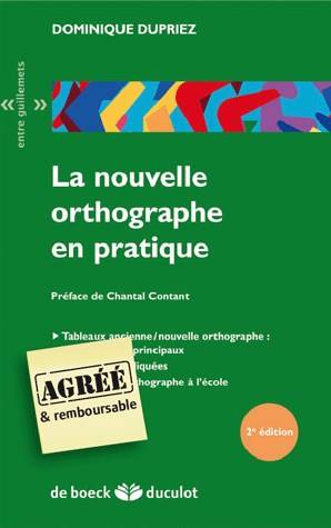 La nouvelle orthographe en pratique. Vol. 1 | Dominique Dupriez, Chantal Contant