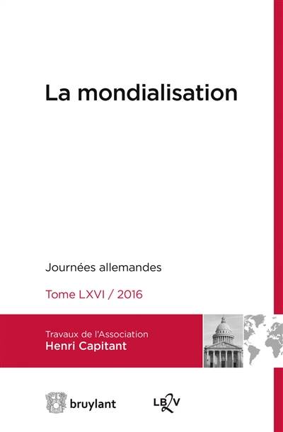 La mondialisation : journées allemandes | Association Henri Capitant. Journees (2016 ; Munster, Allemagne / Berlin)