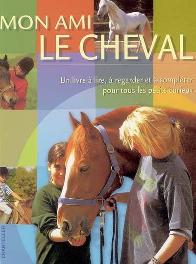 Mon ami le cheval | Margret Hampe, Elke Stickeler