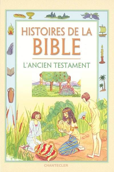 Histoires de la Bible, l'Ancien Testament | Carol Watson, Lucy Su, Mary Lonsdale, Monique Schleiss