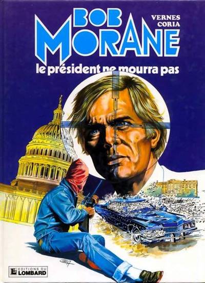 Bob Morane. Vol. 13. Le président ne mourra pas | Henri Vernes, Coria