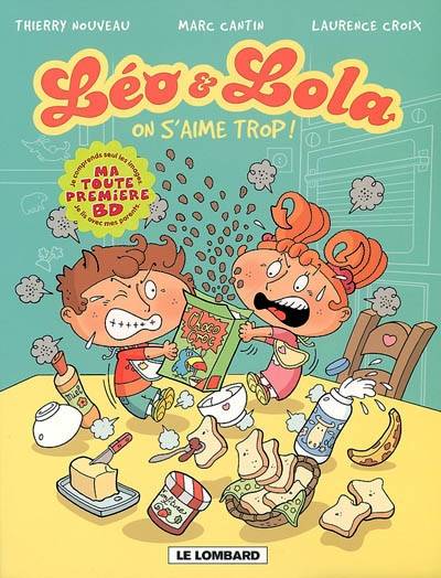 Léo & Lola. Vol. 1. On s'aime trop ! | Marc Cantin, Thierry Nouveau, Laurence Croix